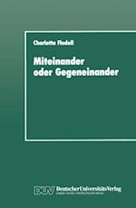 Miteinander oder Gegeneinander