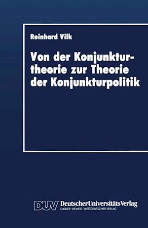 Von der Konjunkturtheorie zur Theorie der Konjunkturpolitik