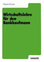 Wirtschaftslehre für den Bankkaufmann