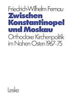 Zwischen Konstantinopel und Moskau