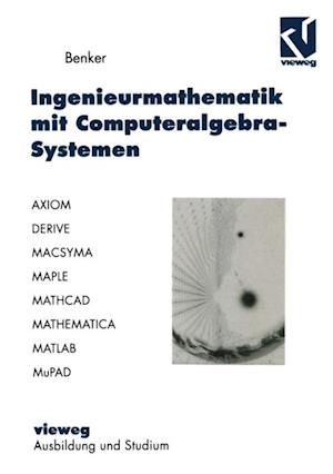 Ingenieurmathematik mit Computeralgebra-Systemen