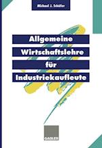 Allgemeine Wirtschaftslehre für Industriekaufleute