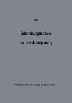 Entscheidungsmodelle zur Investitionsplanung