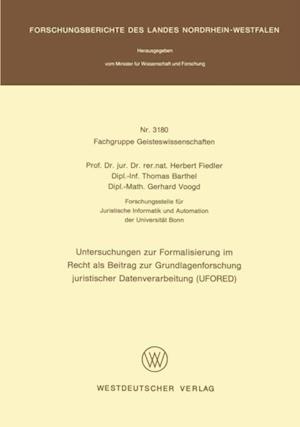 Untersuchungen zur Formalisierung im Recht als Beitrag zur Grundlagenforschung juristischer Datenverarbeitung (UFORED)