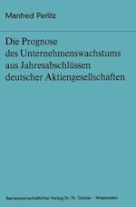 Die Prognose des Unternehmens- wachstums aus Jahresabschlüssen deutscher Aktiengesellschaften