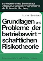 Grundlagen und Probleme der betriebswirtschaftlichen Risikotheorie