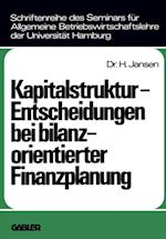 Kapitalstruktur-Entscheidungen bei bilanzorientierter Finanzplanung