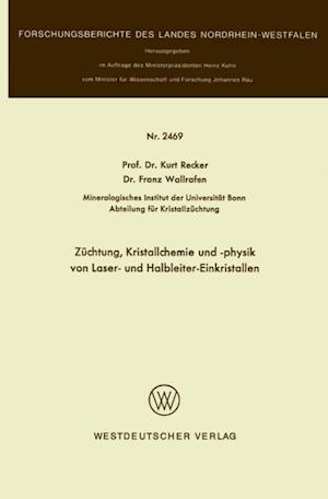 Züchtung, Kristallchemie und -physik von Laser- und Halbleiter-Einkristallen