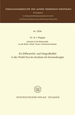 Ein Differential- und Integralkalkül in der Walsh-Fourier-Analysis mit Anwendungen