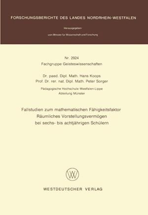 Fallstudien zum mathematischen Fähigkeitsfaktor Räumliches Vorstellungsvermögen bei sechs- bis achtjährigen Schülern