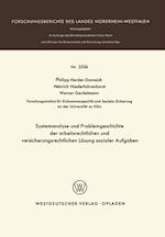 Systemanalyse und Problemgeschichte der arbeitsrechtlichen und versicherungsrechtlichen Lösung sozialer Aufgaben