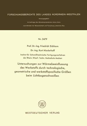 Untersuchungen zur Wärmebeeinflussung des Werkstoffs durch technologische, geometrische und werkstoffspezifische Größen beim Lichtbogenschweißen