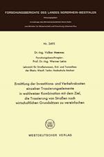 Ermittlung der Investitions- und Verkehrskosten einzelner Trassierungselemente in wahlweiser Kombination mit dem Ziel, die Trassierung von Straßen nach wirtschaftlichen Grundsätzen zu vereinfachen