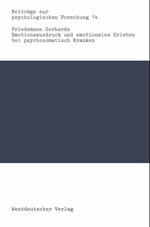 Emotionsausdruck und emotionales Erleben bei psychosomatisch Kranken