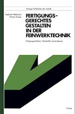 Fertigungsgerechtes Gestalten in der Feinwerktechnik