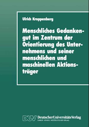 Menschliches Gedankengut im Zentrum der Orientierung des Unternehmens und seiner menschlichen und maschinellen Aktionsträger