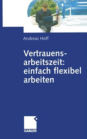 Vertrauensarbeitszeit: einfach flexibel arbeiten