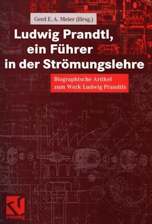 Ludwig Prandtl, ein Führer in der Strömungslehre