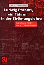 Ludwig Prandtl, ein Führer in der Strömungslehre