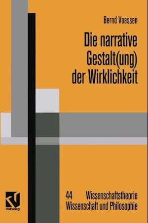 Die narrative Gestalt(ung) der Wirklichkeit