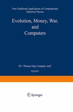 Evolution, Money, War, and Computers