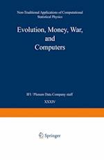 Evolution, Money, War, and Computers