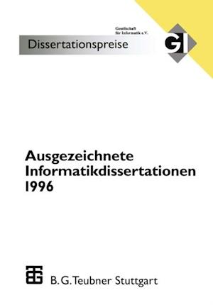 Ausgezeichnete Informatikdissertationen 1996