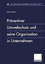 Präventiver Umweltschutz und seine Organisation in Unternehmen