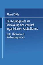 Das Grundgesetz als Verfassung des staatlich organisierten Kapitalismus