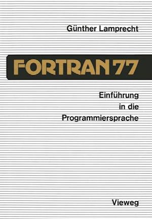 Einführung in die Programmiersprache FORTRAN 77