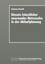 Einsatz künstlicher neuronaler Netzwerke in der Ablaufplanung