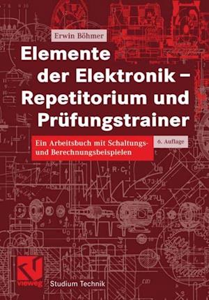 Elemente der Elektronik - Repetitorium und Prüfungstrainer