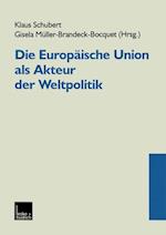 Die Europäische Union als Akteur der Weltpolitik