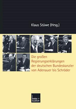 Die großen Regierungserklärungen der deutschen Bundeskanzler von Adenauer bis Schröder