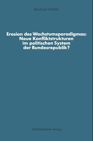 Erosion des Wachstumsparadigmas: Neue Konfliktstrukturen im politischen System der Bundesrepublik?