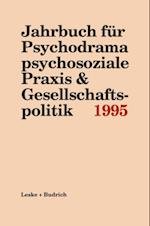 Jahrbuch für Psychodrama psychosoziale Praxis & Gesellschaftspolitik 1995