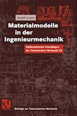 Mathematische Grundlagen der Technischen Mechanik III Materialmodelle in der Ingenieurmechanik