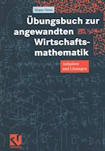 Übungsbuch zur angewandten Wirtschaftsmathematik