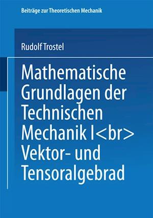 Mathematische Grundlagen der Technischen Mechanik I