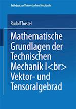 Mathematische Grundlagen der Technischen Mechanik I