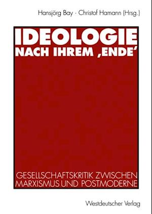 Ideologie nach ihrem ‚Ende‘