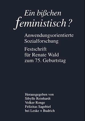 Ein bißchen feministisch ? — Anwendungsorientierte Sozialforschung