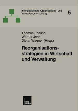 Reorganisationsstrategien in Wirtschaft und Verwaltung
