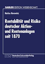 Rentabilität und Risiko deutscher Aktien- und Rentenanlagen seit 1870