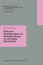 Politische Orientierungen und Verhaltensweisen im vereinigten Deutschland