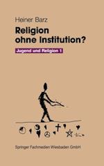 Religion ohne Institution?
