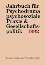 Jahrbuch für Psychodrama, psychosoziale Praxis & Gesellschaftspolitik 1992