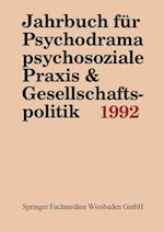 Jahrbuch für Psychodrama, psychosoziale Praxis & Gesellschaftspolitik 1992
