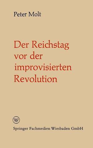 Der Reichstag vor der improvisierten Revolution