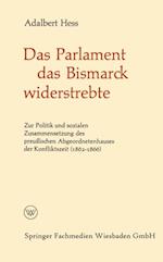 Das Parlament das Bismarck widerstrebte